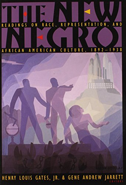 The New Negro: Readings on Race, Representation, and African American Culture, 1892-1938