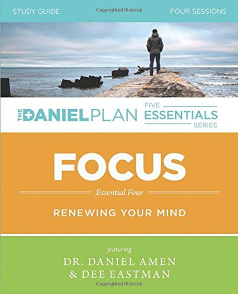 Focus Study Guide: Renewing Your Mind (The Daniel Plan Essentials Series)