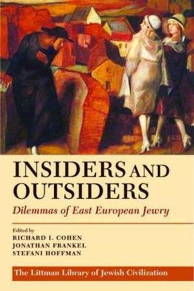 Insiders and Outsiders: Dilemmas of East European Jewry (Littman Library of Jewish Civilization)