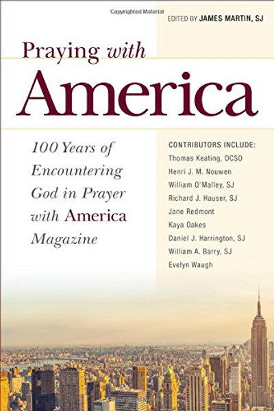 Praying with America: 100 Years of Encountering God in Prayer with America Magazine