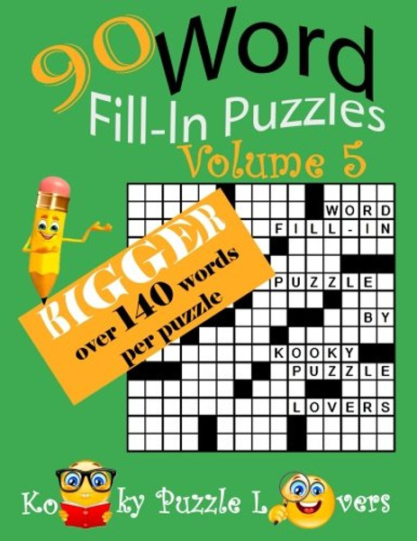 Word Fill-In, 90 Puzzles: Volume 5, Bigger with over 140 words per puzzle