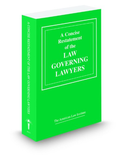 A Concise Restatement of the Law Governing Lawyers (American Law Institute)