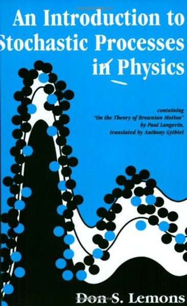 An Introduction to Stochastic Processes in Physics (Johns Hopkins Paperback)