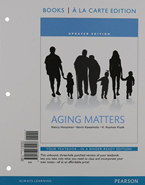 Aging Matters: An Introduction to Social Gerontology, Books a la Carte Edition