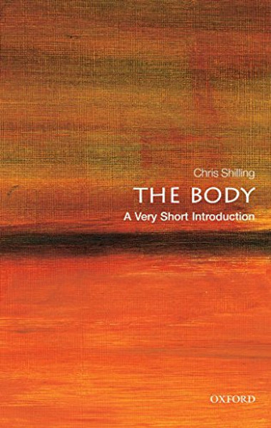 The Body: A Very Short Introduction (Very Short Introductions)