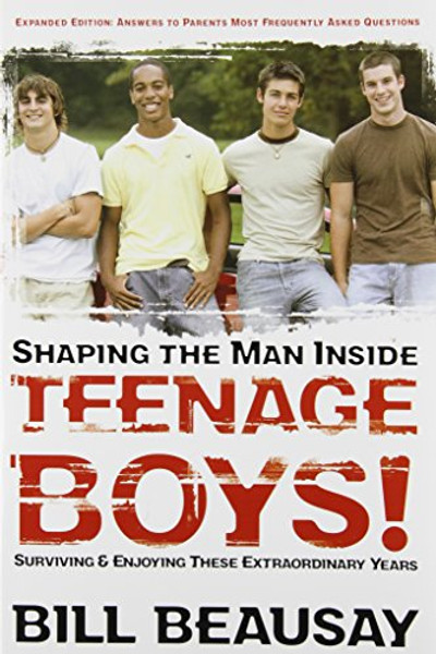Teenage Boys: Surviving and Enjoying These Extraordinary Years