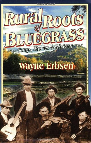 Rural Roots of Bluegrass: Songs, Stories & History