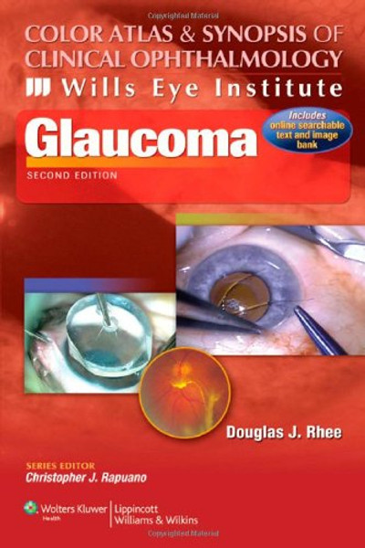 Color Atlas and Synopsis of Clinical Ophthalmology -- Wills Eye Institute -- Glaucoma (Wills Eye Institute Atlas Series)