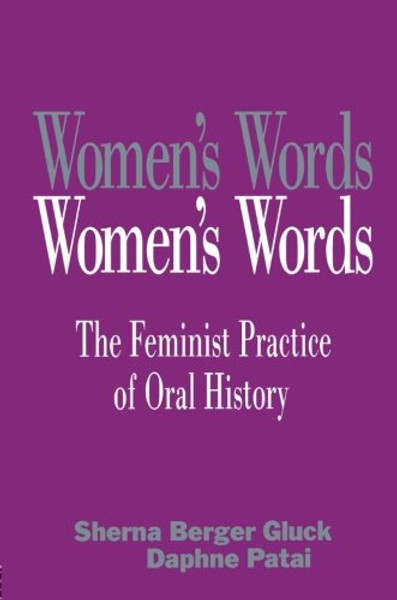 Women's Words: The Feminist Practice of Oral History