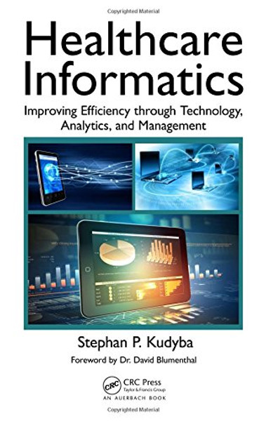 Healthcare Informatics: Improving Efficiency through Technology, Analytics, and Management