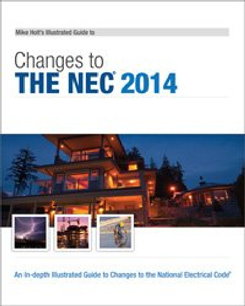 Mike Holt's Illustrated Guide to Changes to the NEC 2014