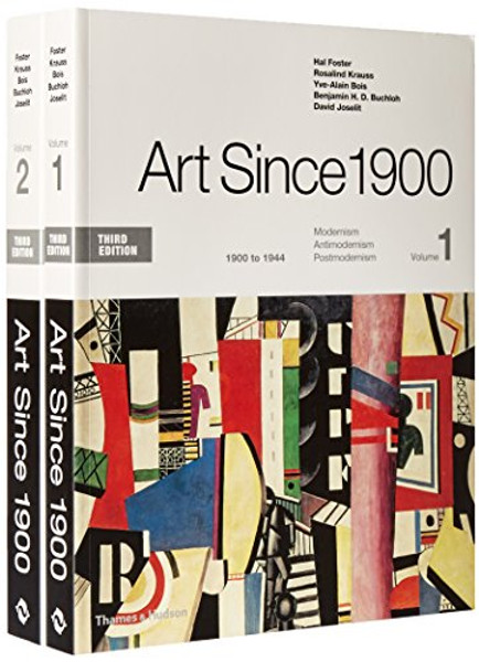 Art Since 1900: Volume 1: 1900 to 1944; Volume 2: 1945 to the Present (Third Edition)  (Vol. Two-Volume Set)