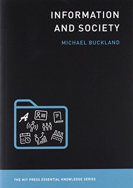 Information and Society (The MIT Press Essential Knowledge series)