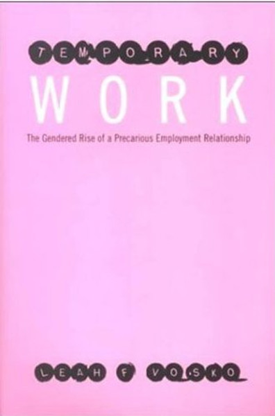 Temporary Work: The Gendered Rise of a Precarious Employment Relationship (Studies in Comparative Political Economy and Public Policy)