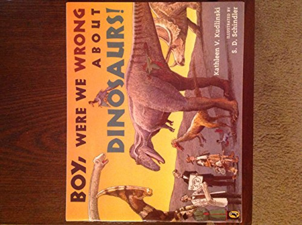 Journeys: Trade Book Grade 3 Grade 3 Boy, Were We Wrong About Dinosaurs!