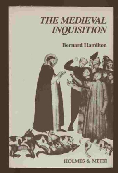 The Medieval Inquisition (Foundations of Medieval History)