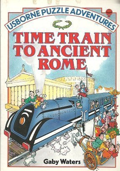 Time Train to Ancient Rome (Usborne Puzzle Adventures)