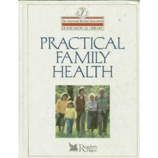 Practical Family Health (The AMA Home Medical Library)