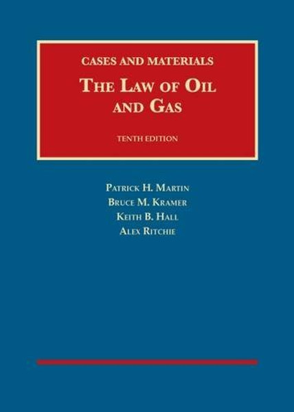 The Law of Oil and Gas, 10th, Cases and Materials (University Casebook Series)