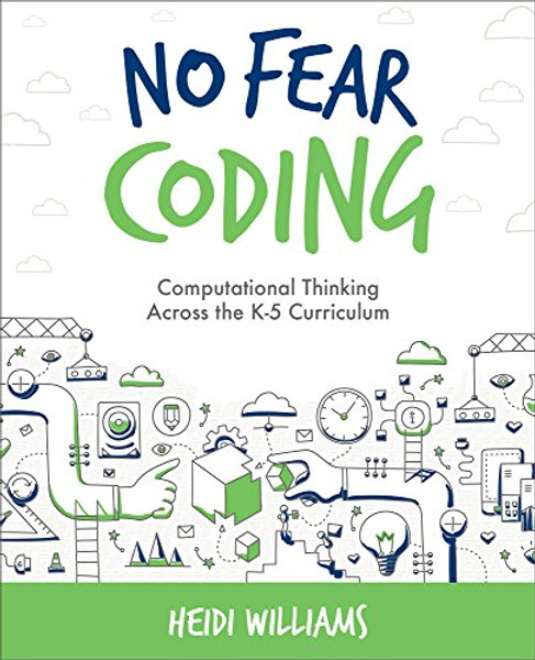 No Fear Coding: Computational Thinking Across the K-5 Curriculum