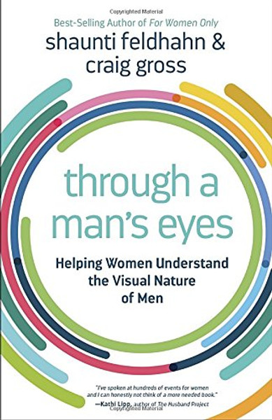 Through a Man's Eyes: Helping Women Understand the Visual Nature of Men