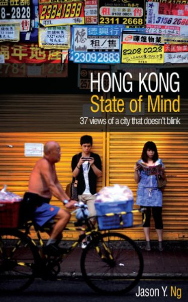 Hong Kong State of Mind: 37 Views of a City That Doesn't Blink