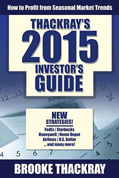 Thackray's 2015 Investor's Guide: How to Profit from Seasonal Market Trends (Thackray's Investor's Guide)