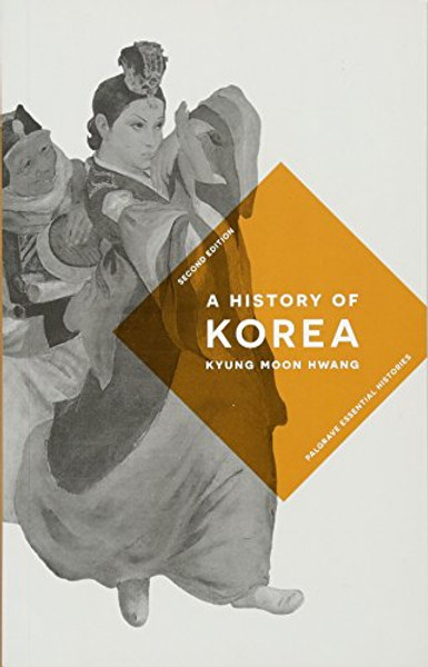 A History of Korea (Palgrave Essential Histories series)