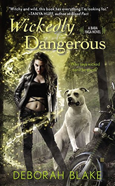 Wickedly Dangerous (A Baba Yaga Novel)