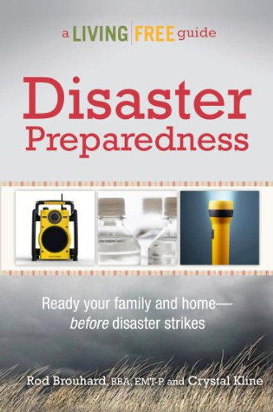 Disaster Preparedness: A Living Free Guide (Living Free Guides)
