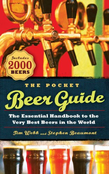 The Pocket Beer Guide: The Essential Handbook to the Very Best Beers in the World