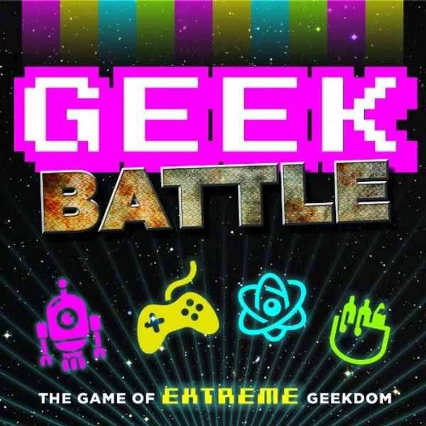 Geek Battle: The Game of Extreme Geekdom