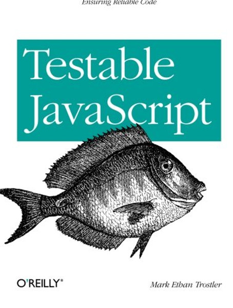 Testable JavaScript: Ensuring Reliable Code