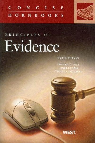 Principles of Evidence, 6th (Concise Hornbook) (Concise Hornbook Series)