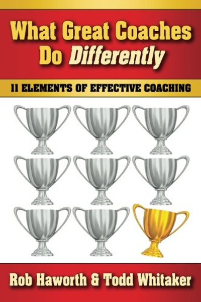 What Great Coaches Do Differently: 11 Elements of Effective Coaching