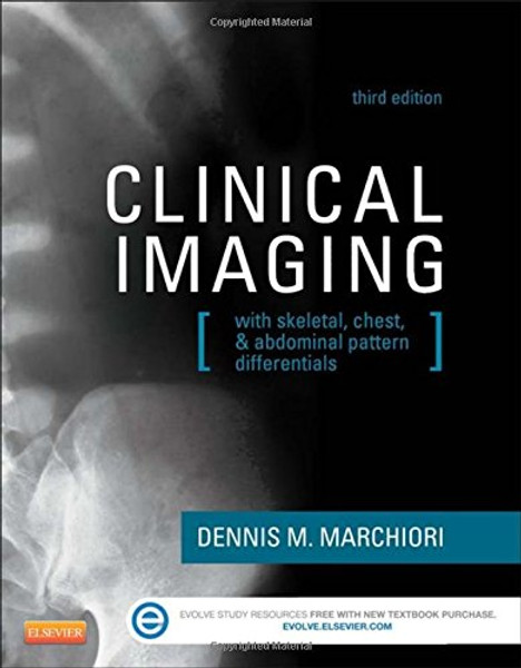 Clinical Imaging: With Skeletal, Chest, & Abdominal Pattern Differentials, 3e