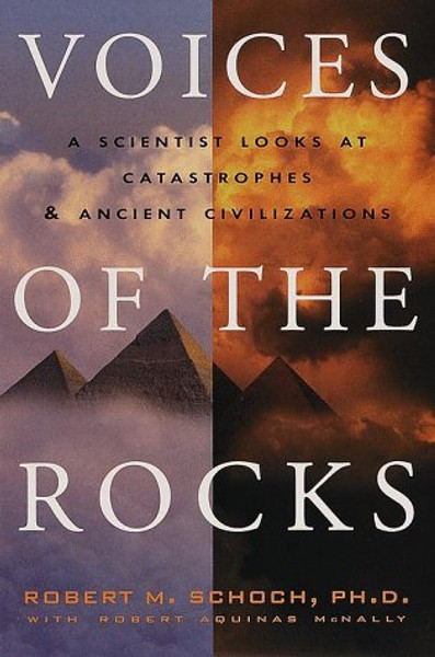 Voices of the Rocks : A Scientist Looks at Catastrophes and Ancient Civilizations