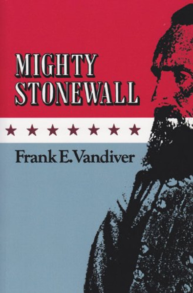 Mighty Stonewall (Williams-Ford Texas A&M University Military History Series)