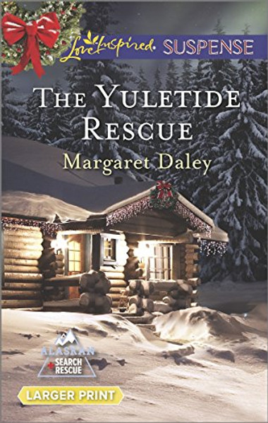 The Yuletide Rescue (Love Inspired LP Suspense\Alaskan Search)