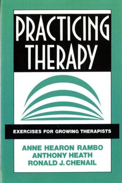 Practicing Therapy: Exercises for Growing Therapists (Norton Professional Books)