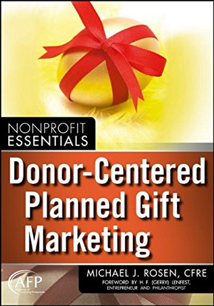 Donor-Centered Planned Gift Marketing: (AFP Fund Development Series)