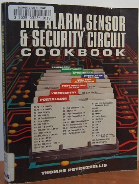 The Alarm, Sensor, and Security Circuit Cookbook