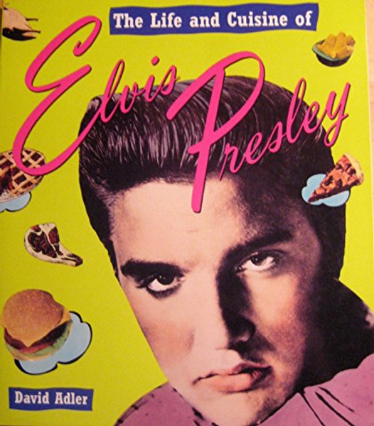 Life & Cuisine Of Elvis Presley