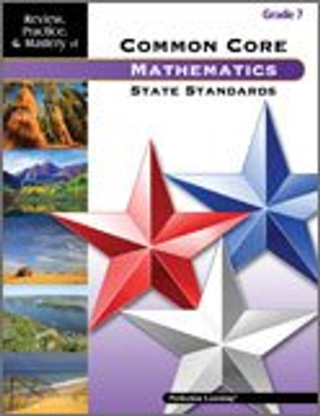 Review, Practice, & Mastery of Common Core Mathematics Grade 7