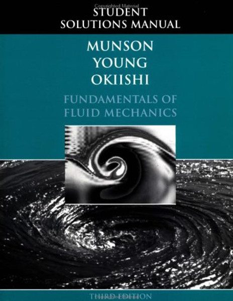 Fundamentals of Fluid Mechanics, Student Solutions Manual