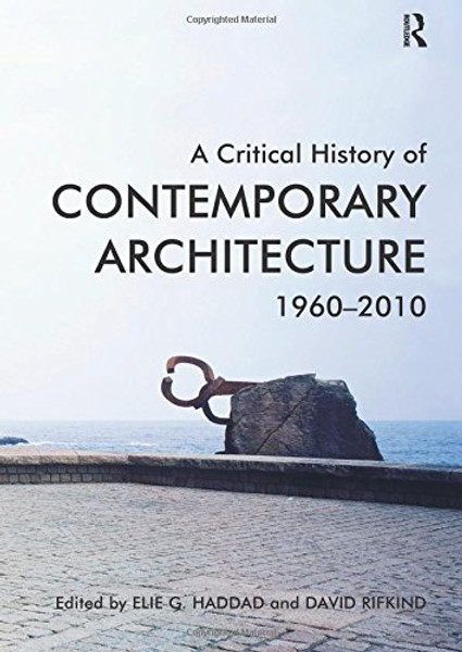 A Critical History of Contemporary Architecture: 1960-2010