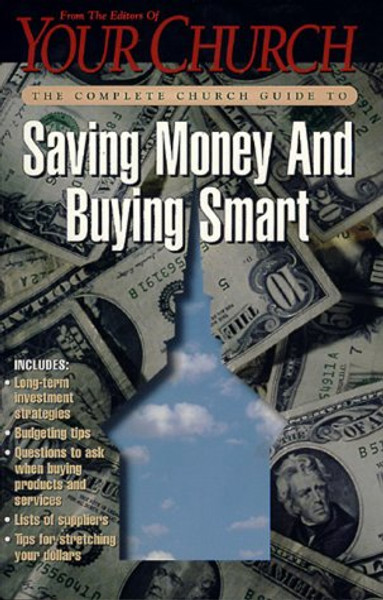 The Complete Church Guide to Saving Money and Buying Smart (Your Church)