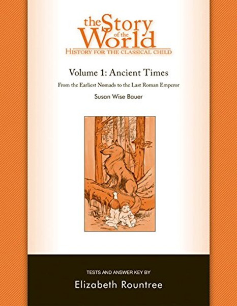 The Story of the World: History for the Classical Child: Ancient Times: Tests and Answer Key (Vol. 1)  (Story of the World)