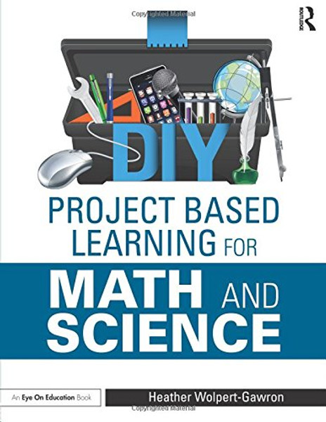DIY Project Based Learning for Math and Science (Eye on Education)