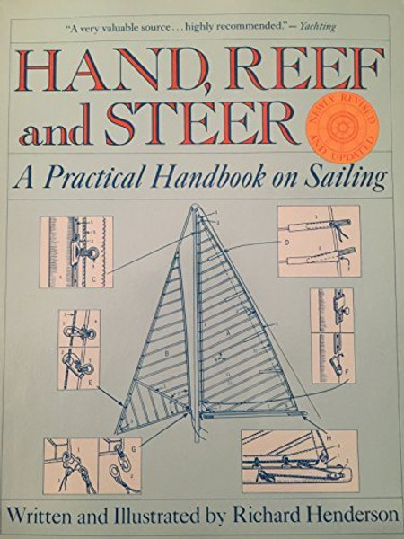 Hand, Reef and Steer: A Practical Handbook on Sailing